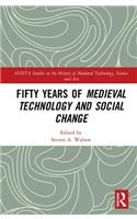 Fifty Years of Medieval Technology and Social Change
