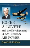 Robert A. Lovett and the Development of American Air Power