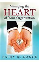 Managing the Heart of Your Organization