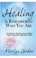 Healing is Remembering Who You Are