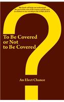 To Be Covered or Not to Be Covered: Should the World See Your Glory or God's Glory?