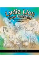 Lydia Lion Goes Exploring: Ten Exciting Adventures of a Lion Cub