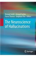 The Neuroscience of Hallucinations