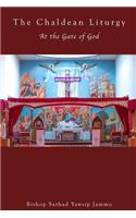 The Chaldean Liturgy: At the Gate of God(English)