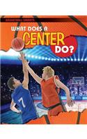 What Does a Center Do?