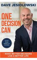 One Decision Can...: Going from Stress to Success