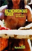 Asynchronous Ferox