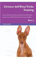 Cirneco dell'Etna Tricks Training Cirneco dell'Etna Tricks & Games Training Tracker & Workbook. Includes: Cirneco dell'Etna Multi-Level Tricks, Games & Agility. Part 3