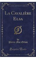 La Cavaliï¿½re Elsa (Classic Reprint)