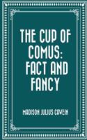 The Cup of Comus: Fact and Fancy