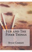 Fur and The Finer Things