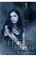 Belong to the Night: A World in Shadows Novel(3 World in Shadows)