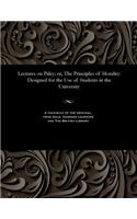 Lectures on Paley; Or, the Principles of Morality: Designed for the Use of Students in the University