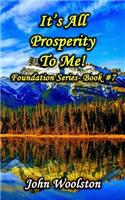 It's All Prosperity To Me!