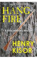 Hang Fire Large Print