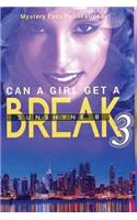 Can a Girl Get a Break 3