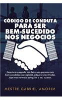 Código de Conduta Para Ser Bem-Sucedido nos Negócios