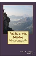 Adios a MIS Miedos