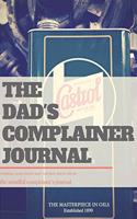 The dad's complainer journal: Lined Notebook/Journal (7X10Large)