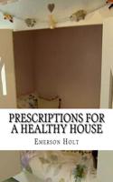 Prescriptions for a Healthy House