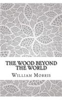 The Wood Beyond the World