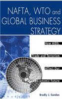 NAFTA, WTO and Global Business Strategy