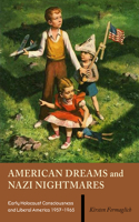 American Dreams and Nazi Nightmares: Early Holocaust Consciousness and Liberal America, 1957-1965(Brandeis Series in American Jewish History, Culture, and Life (Paperback))