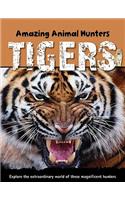 Tigers: (Amazing Animal Hunters)