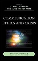 Communication Ethics and Crisis
