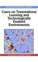 Cases on Transnational Learning and Technologically Enabled Environments