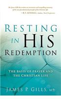 Resting In His Redemption: The Basis of Prayer and the Christian Life(English)