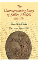 Uncompromising Diary of Sallie McNeill 1858-1867