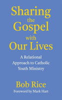 Sharing the Gospel with Our Lives