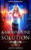 Brownstone Solution: An Urban Fantasy Action Adventure