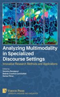 Analyzing Multimodality in Specialized Discourse Settings: Innovative Research Methods and Applications(Language and Linguistics)