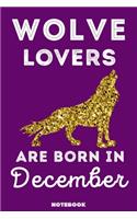 Wolve Lovers Are Born In December