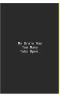 My Brain Has Too Many Tabs Open.