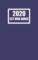 2020 Est Mon Annee: Carnet De Notes Ou Journal Intime, Cadeau Original Pour un Anniversaire, Noël... Format (15.25 x 22.86 cm)