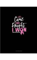 It Came We Fought I Won #Breastcancersurvivor