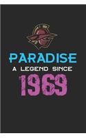 Paradise a legend since 1969 Notebook Birthday Gift: Lined Notebook / Journal Gift, 120 Pages, 6x9, Soft Cover, Matte Finish