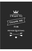 i want to thank me for never quitting
