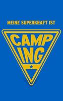 Meine Superkraft ist Camping