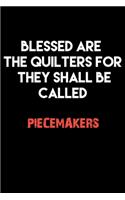 Blessed Are The Quilters for they shall be called PIECEMAKERS