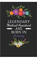 Legendary Medical Assistant are Born in January: Medical Assistant Birthday Gifts, Assistant journal, Assistant Appreciation gifts, Gifts for Medical Assistants