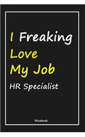 I Freaking Love My Job HR Specialist