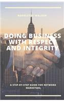 Doing Business with Respect and Integrity