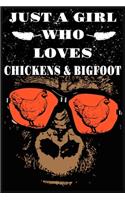 Just A Girl Who Loves Chickens And Bigfoot