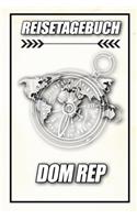Reisetagebuch Dom Rep: Reisejournal für den Urlaub - inkl. Packliste - Erinnerungsbuch für Sehenswürdigkeiten & Ausflüge - Notizbuch als Geschenk, Abschiedsgeschenk