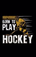 Born To Play Hockey
