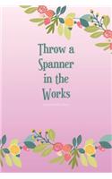 2020 Weekly Diary; Throw a Spanner in the Works: 1 Year, January to December, UK Schedule and Appointment Planner for Goal Setting and Reflection with a Floral Design